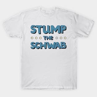 stump the schwab LOGO T-Shirt